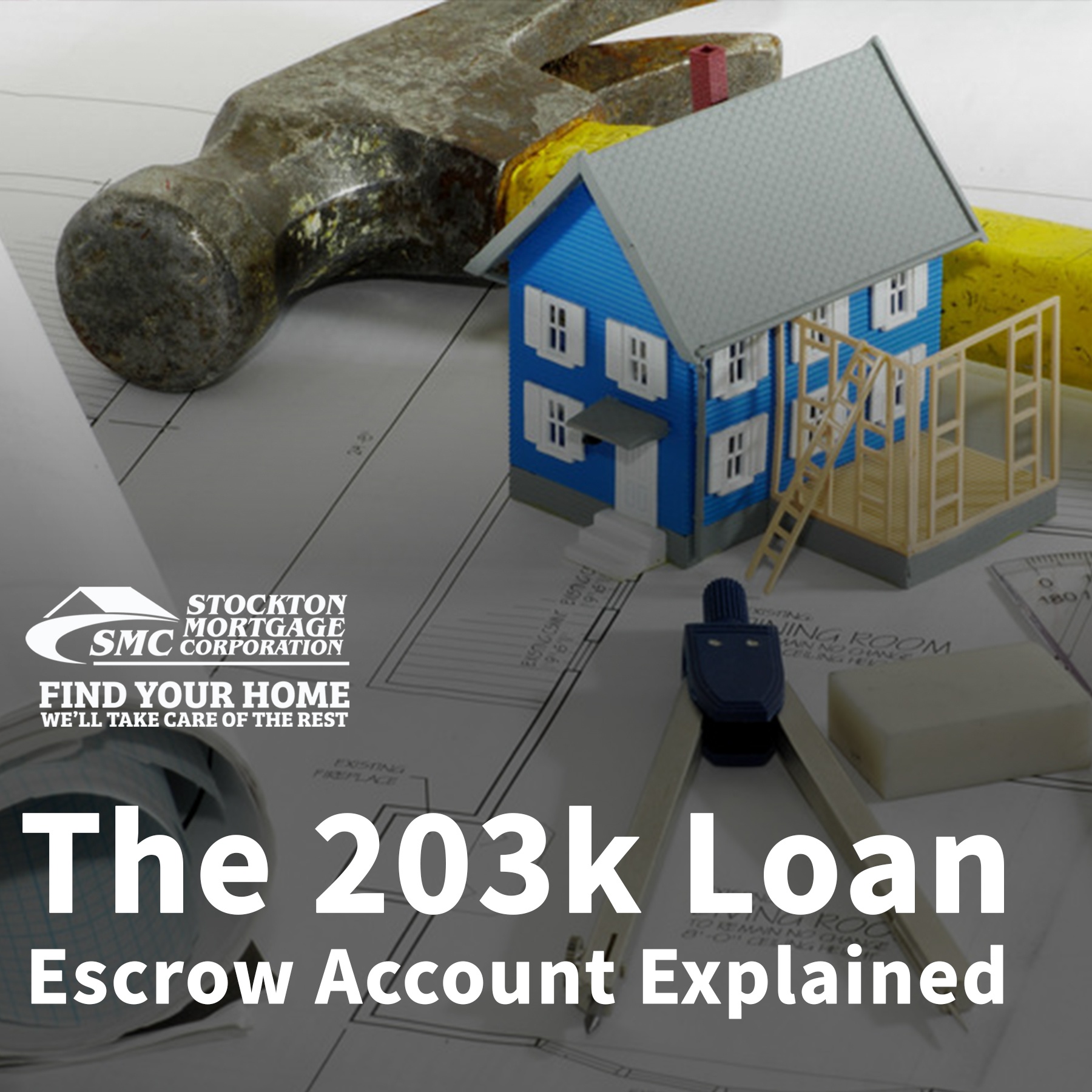 The 203k Loan Escrow Account Explained Stockton Mortgage